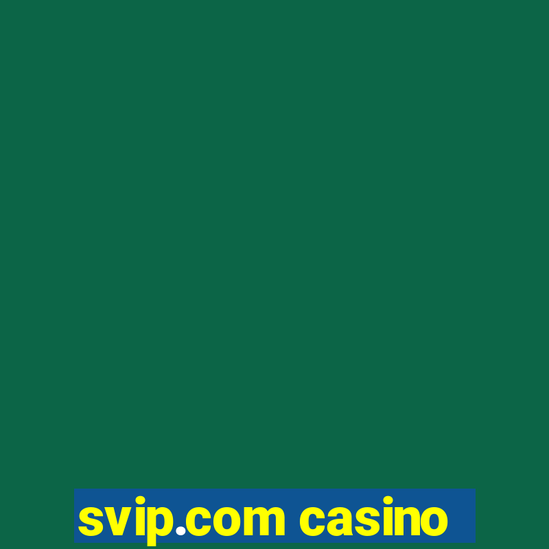 svip.com casino